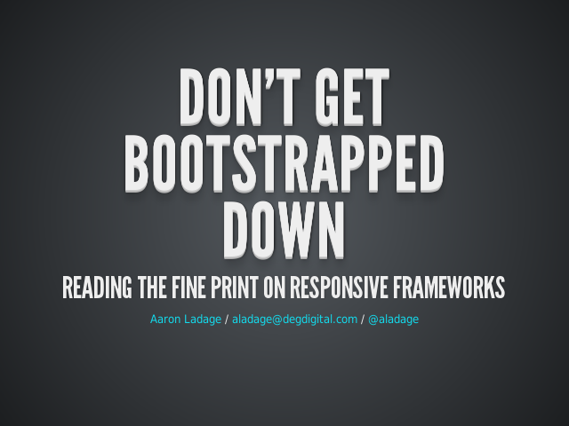 Don't Get BootstrappedDown – Reading the Fine Print on Responsive Frameworks