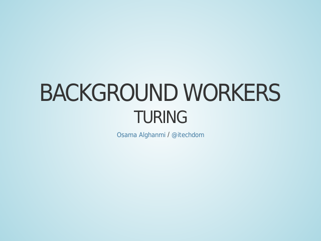 Background Workers – Turing