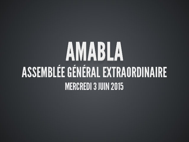 Amabla – Assemblée général extraordinaire – Mercredi 3 juin 2015