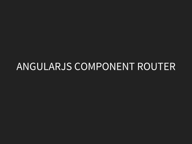 AngularJS Component Router