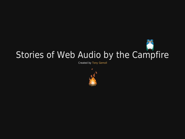 Stories of Web Audio by the Campfire