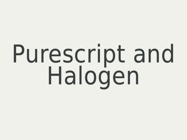 purescript-halogen-presentation