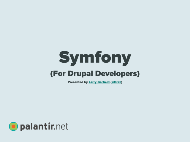 Symfony – (For Drupal Developers) – Who is it for?