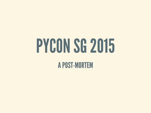 pyconsg2015-post-mortem