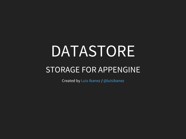 Datastore – Storage for AppEngine