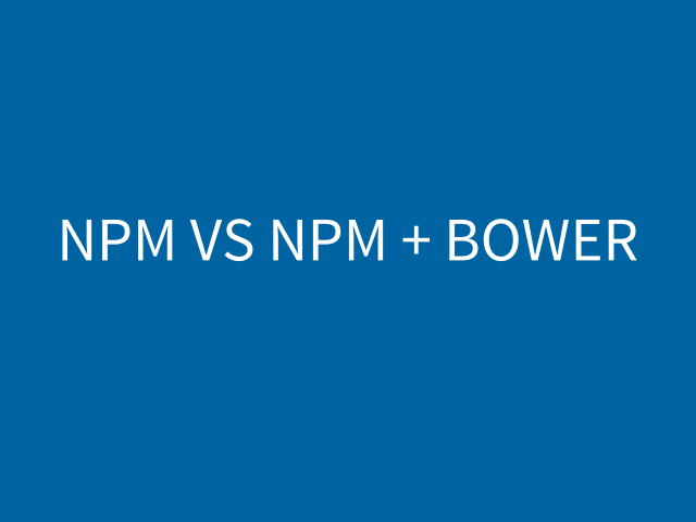 npm vs npm + bower