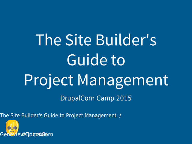 The Site Builder'sGuide toProject Management