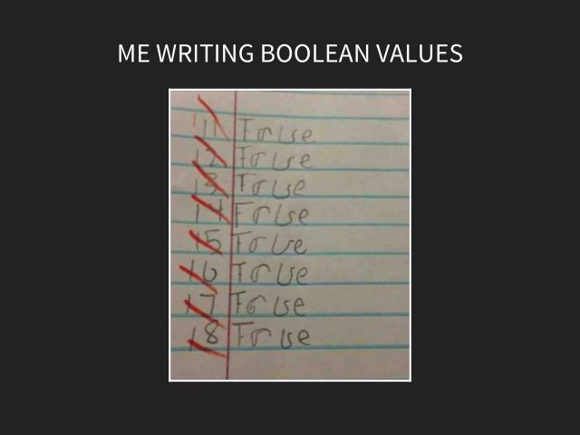 Me writing boolean values