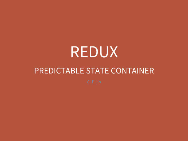 Redux – predictable state container – Redux 優點