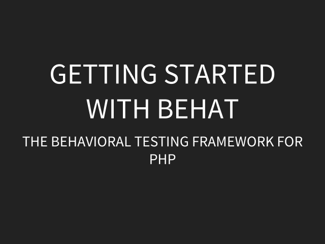 Getting Started with Behat – The Behavioral Testing Framework for PHP – Setting up Behat