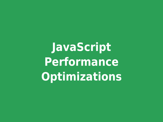 JavaScript Performance Optimizations