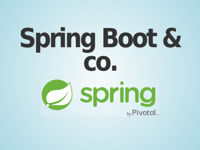 Spring Boot & co. – Spring? – Conventions?