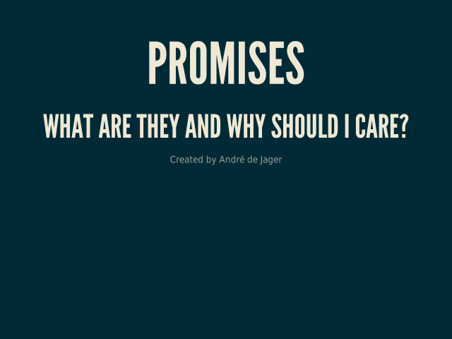 Promises – What are they and why should I care? – What?