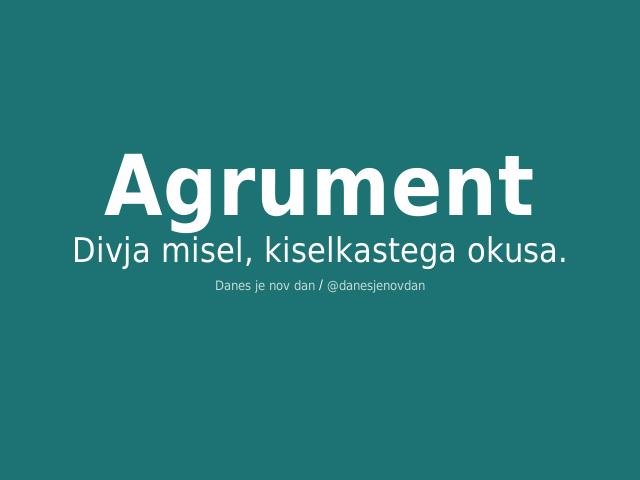 Agrument – Divja misel, kiselkastega okusa. – Primeri