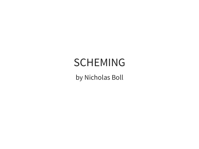 Scheming – What do we use it for?