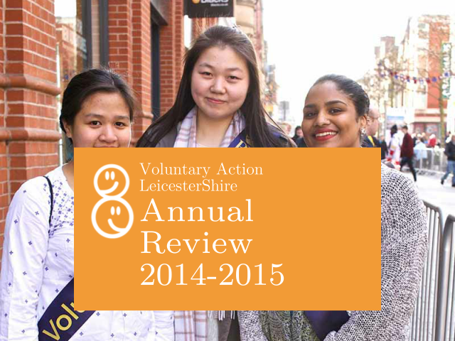 Voluntary Action LeicesterShireAnnual Review2014-2015