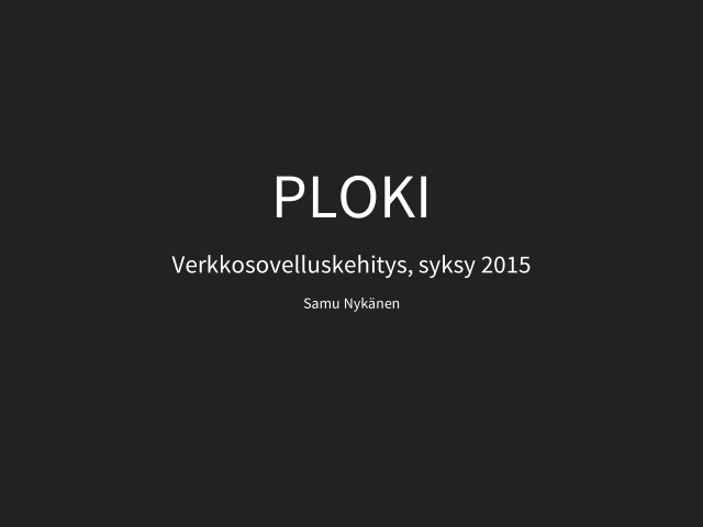 Ploki – Viikko 1 – Viikko 2