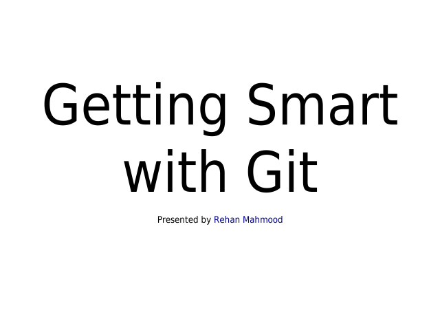 Getting Smart with Git – Who Am I? – What is Git?