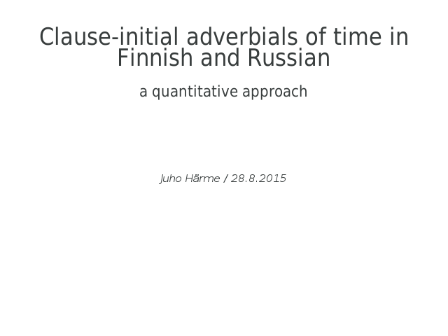 Clause-initial adverbials of time in Finnish and Russian – Current data – Functions of clause-initial adverbials (of time)