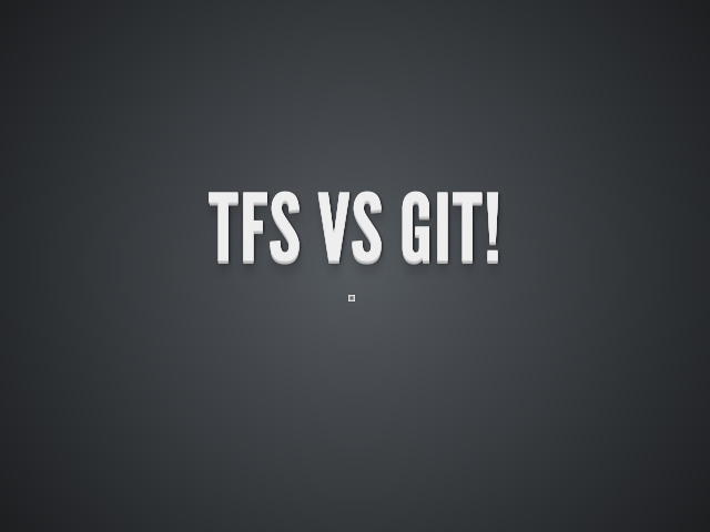 TFS vs GIT!