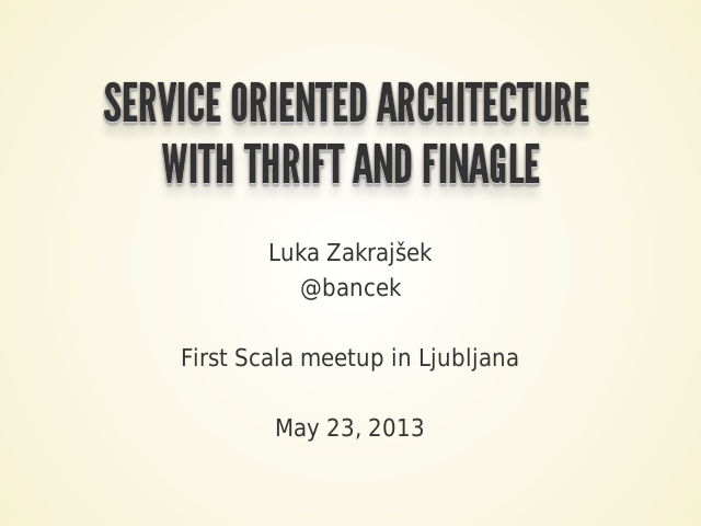 Service oriented architecture  – with Thrift and Finagle