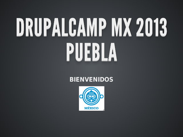 DRUPALCAMP MX 2013 – PUEBLA – ¿Qué es drupal?