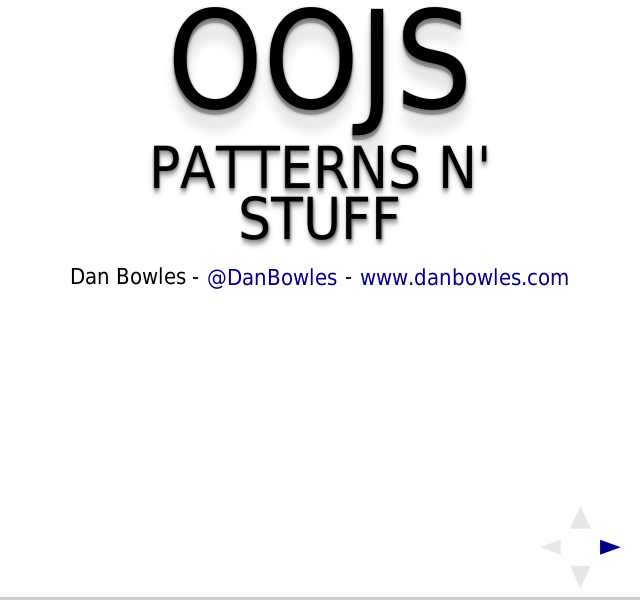 OOJS
					 – Patterns n' stuff – Prototypes!