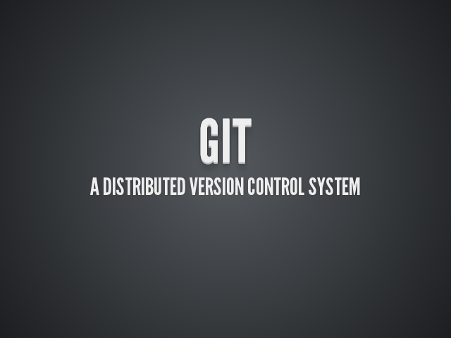 Git – a distributed version control system – Distributed Version Control Systems