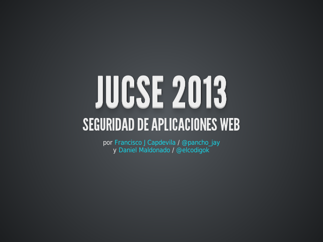 JUCSE 2013 – Seguridad de Aplicaciones Web – Objetivos