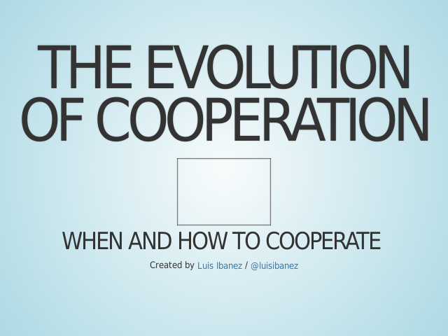 The Evolution of Cooperation – When and How to Cooperate