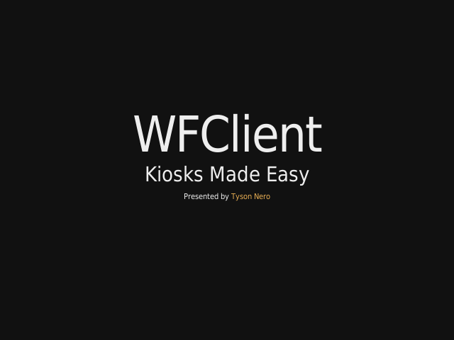 WFClient – Kiosks Made Easy – Okay...