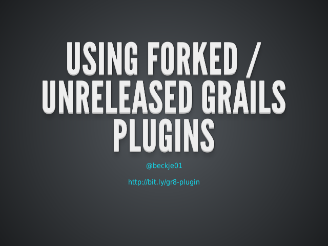 Using Forked / Unreleased Grails Plugins