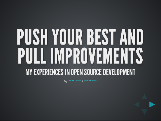 Push your best and pull improvements – My experiences in open source development