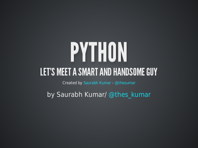 Python – Let's meet a smart and handsome guy – What is Python?
