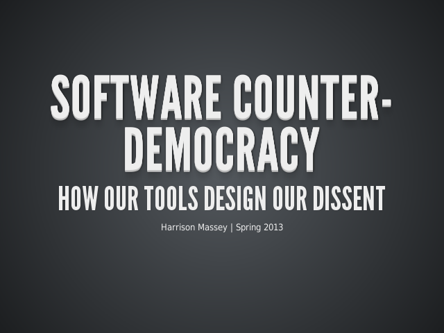 Software Counter-Democracy – How our tools design our dissent – Judgment