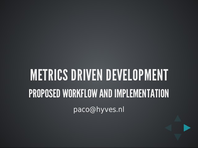 Metrics driven development – Proposed workflow and implementation – Measuring