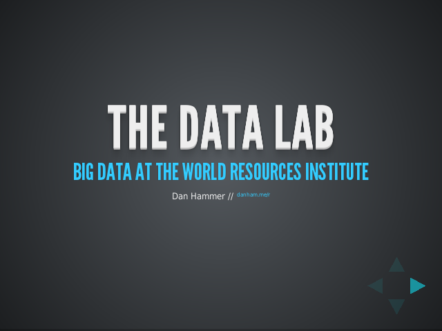 The Data Lab – Big Data at the world resources institute – Deforestation accounts for 12% of annual greenhouse gas emissions