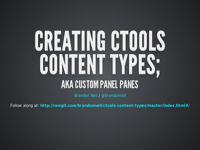 Creating ctools content types; – aka custom panel panes – How to build your own