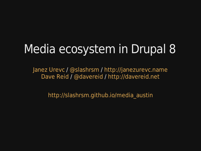 Media ecosystem in Drupal 8 – Who are we? – Why is media important for Drupal