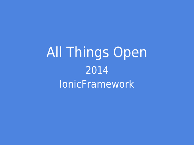 All Things Open – 2014 – IonicFramework