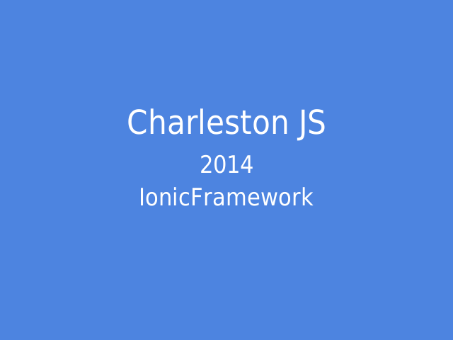 Charleston JS – 2014 – IonicFramework