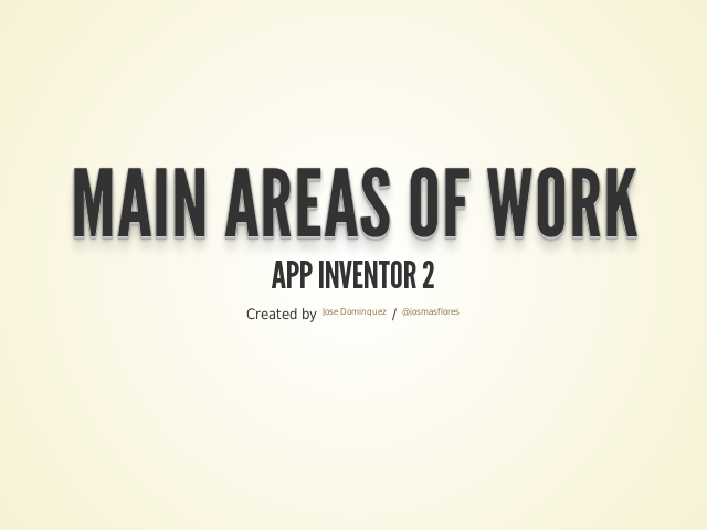 Main Areas of work – App Inventor 2