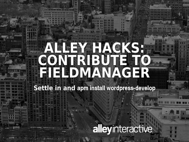 Alley Hacks:Contribute to Fieldmanager – TDD and Unit Testing – Let's get to work!