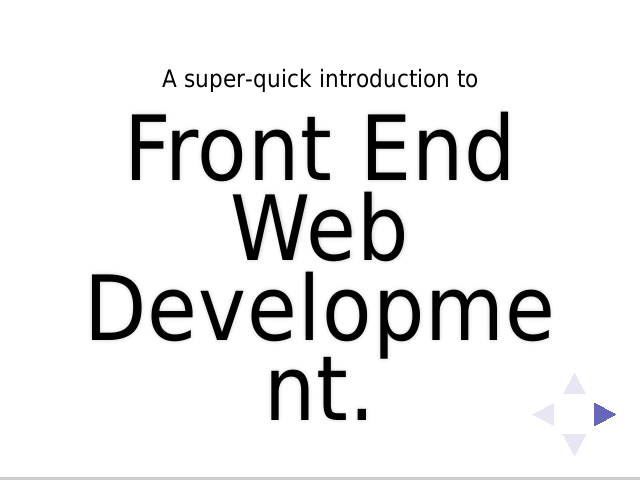 Front End Web Development.