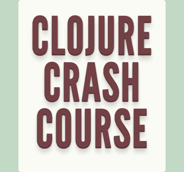 Clojure crash course