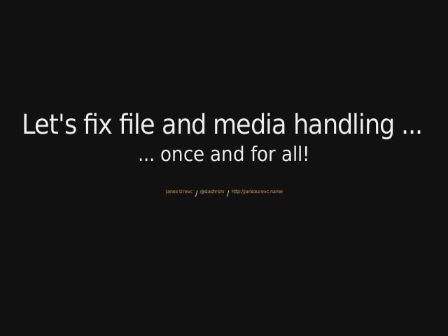 Let's fix file and media handling ... – ... once and for all! – D8?